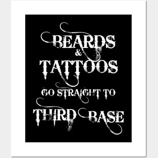 Beards And Tattoos Go Straight To Third Base Cute Posters and Art